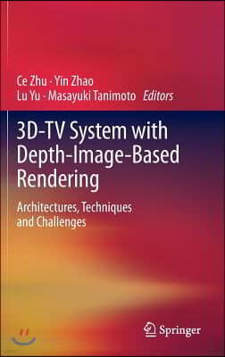 3d-TV System with Depth-Image-Based Rendering: Architectures, Techniques and Challenges