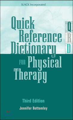 Quick Reference Dictionary for Physical Therapy