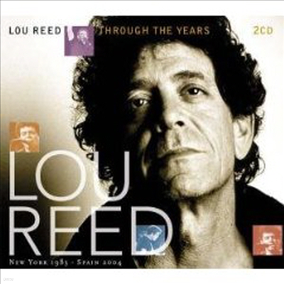 Lou Reed - Through the Years: New York 1983 - Spain 2004 (2CD)