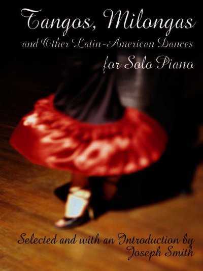 Tangos, Milongas and Other Latin-American Dances for Solo Piano