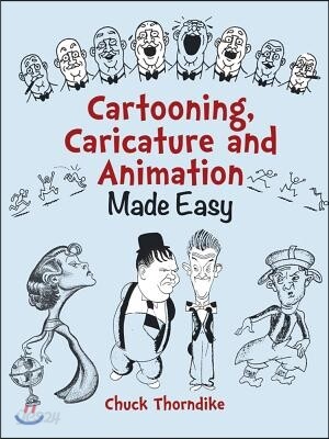 Cartooning, Caricature and Animation Made Easy