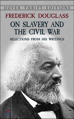 Frederick Douglass on Slavery and the Civil War