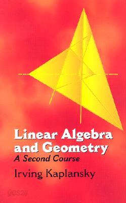 Linear Algebra and Geometry: A Second Course