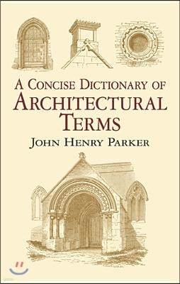 A Concise Dictionary of Architectural Terms: Illustrated