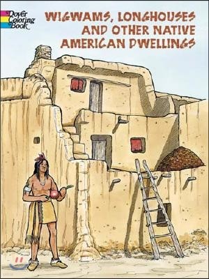 Wigwams, Longhouses and Other Native American Dwellings