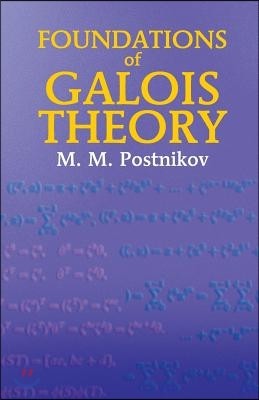 Foundations of Galois Theory