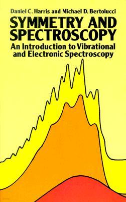 Symmetry and Spectroscopy: An Introduction to Vibrational and Electronic Spectroscopy