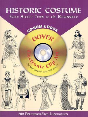 Historic Costume: From Ancient Times to the Renaissance [With CDROM]