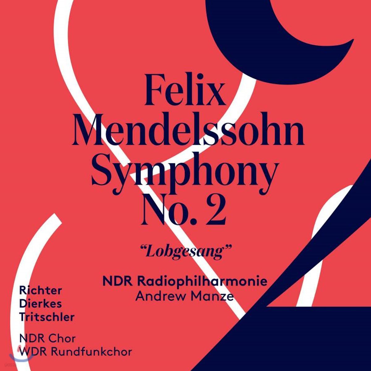 Andrew Manze 멘델스존: 교향곡 2번 &#39;찬미의 노래&#39; (Mendelssohn: Symphony No. 2 in B flat Major &#39;Lobgesang&#39;)