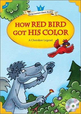Young Learners Classic Readers Level 1-6 How Red Bird Got His Color (Book & CD)