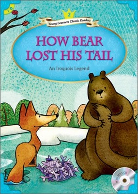 Young Learners Classic Readers Level 2-3 How Bear Lost His Tail (Book & CD)