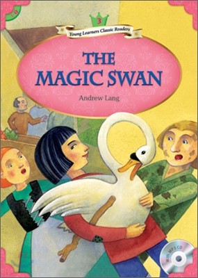 Young Learners Classic Readers Level 3-5 The Magic Swan (Book & CD)