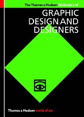 The Thames & Hudson Dictionary of Graphic Design and Designers