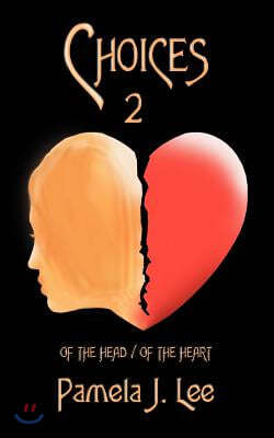 Choices2: Of the Head / Of the Heart