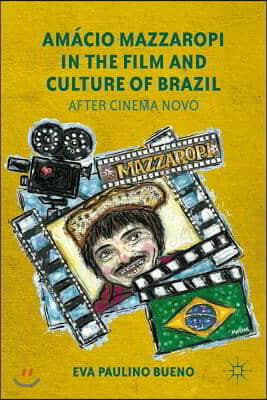 Am?cio Mazzaropi in the Film and Culture of Brazil: After Cinema Novo