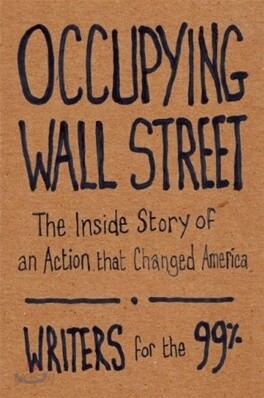 Occupying Wall Street: The Inside Story of an Action That Changed America