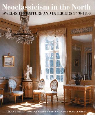 Neoclassicism in the North: Swedish Furniture and Interiors 1770-1850