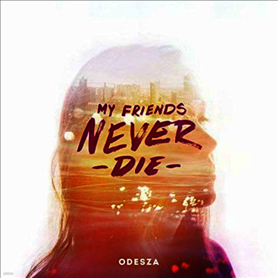 Odesza — My Friends Never Die (EP) 앨범 커버