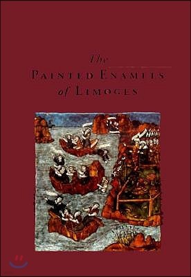 The Painted Enamels of Limoges