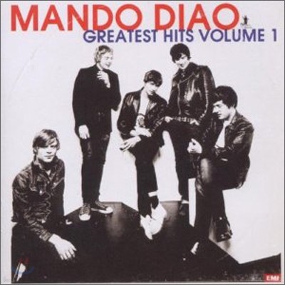 Mando Diao - Greatest Hits Volume 1