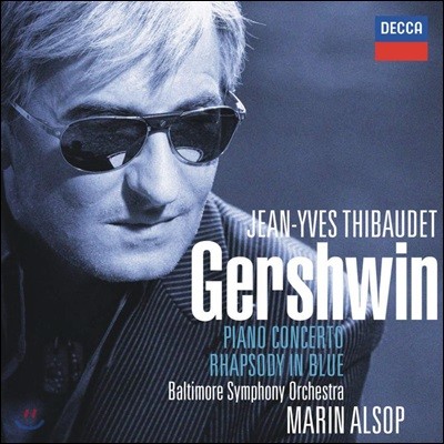 Jean-Yves Thibaudet 거슈윈: 피아노 협주곡, 랩소디 인 블루 (Gershwin: Rhapsody in Blue, Piano Concerto)