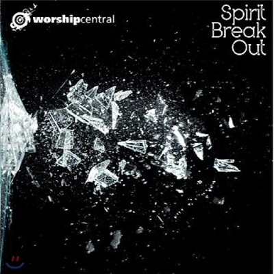 Worship Central( ߽) - Spirit Break Out(  )
