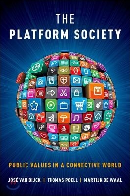 The Platform Society: Public Values in a Connective World