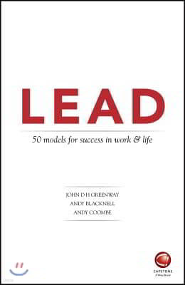 Lead: 50 Models for Success in Work and Life