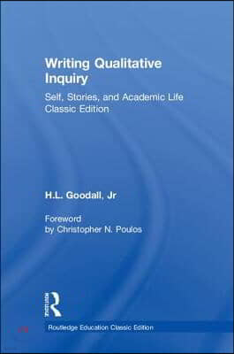 Writing Qualitative Inquiry: Self, Stories, and Academic Life