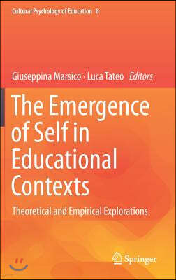 The Emergence of Self in Educational Contexts: Theoretical and Empirical Explorations