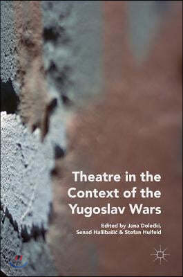 Theatre in the Context of the Yugoslav Wars