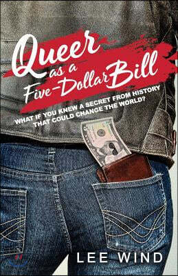 Queer as a Five-Dollar Bill: Volume 1