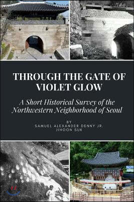 Through the Gate of Violet Glow: A Short Historical Survey of the Northwestern Neighborhood of Seoul