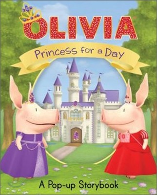 Olivia Princess for a Day : A Pop-up Story Book