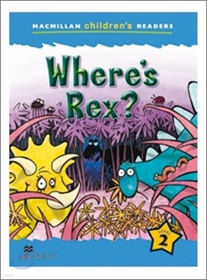 Macmillan Children's Readers Level 2 : Where's Rex?