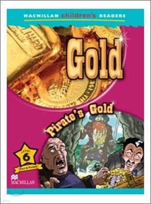 Macmillan Children's Readers Level 6 : Gold pirates gold