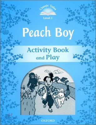 Classic Tales Level 1 : Peach boy : Activity Book and Play