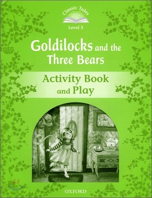 Classic Tales: Level 3: Goldilocks and the Three Bears Activity Book & Play