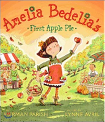 Amelia Bedelia's First Apple Pie
