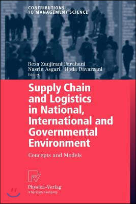 Supply Chain and Logistics in National, International and Governmental Environment: Concepts and Models