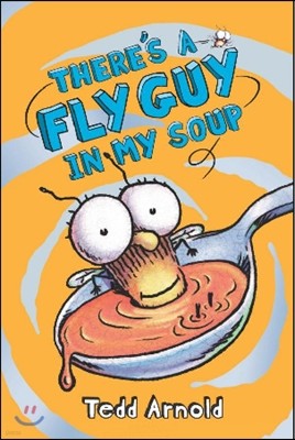 There's a Fly Guy in My Soup (Fly Guy #12): Volume 12