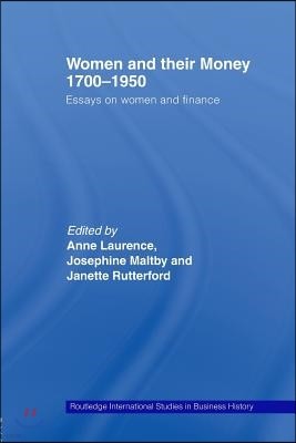 Women and Their Money 1700-1950: Essays on Women and Finance