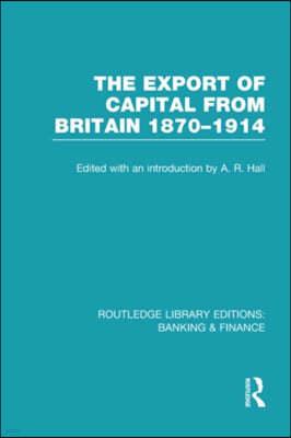 Export of Capital from Britain  (RLE Banking & Finance)