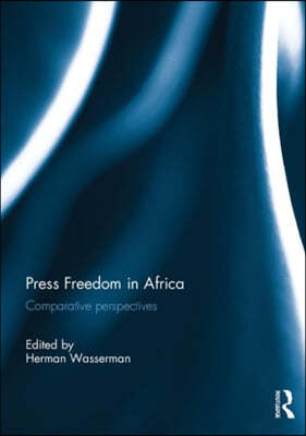 Press Freedom in Africa: Comparative perspectives