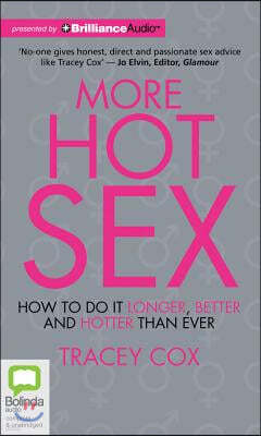 More Hot Sex: How to Do It Longer, Better and Hotter Than Ever