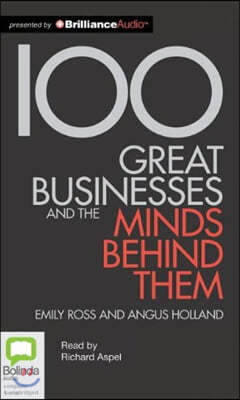 100 Great Businesses and the Minds Behind Them