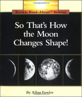 So That's How the Moon Changes Shape! (Rookie Read-About Science: Space Science)