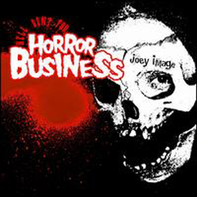 Joey Image - Hell Bent For Horror Business (CD)