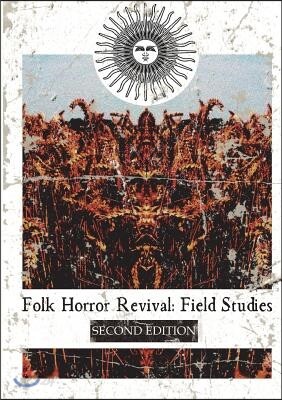 Folk Horror Revival: Field Studies - Second Edition