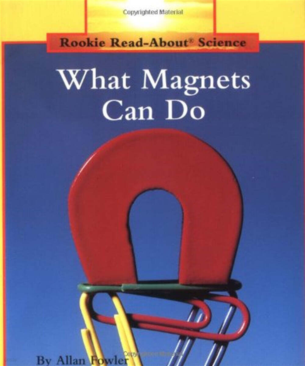 What Magnets Can Do (Rookie Read-About Science: Physical Science: Previous Editions)